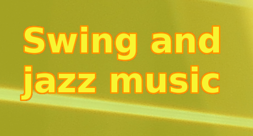 Swing and Jazz Music